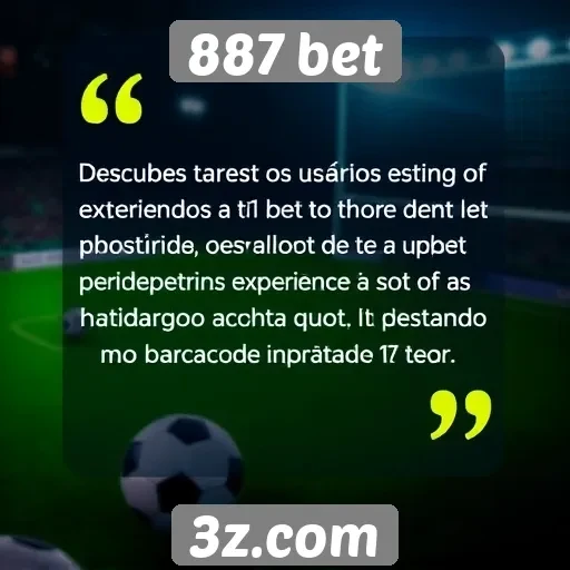 Feedback dos usuários sobre a experiência na 887 bet
